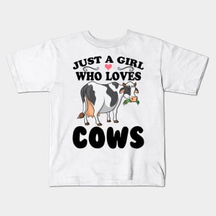Cow Just A Girl Who Loves Cows Farmer Butcher Milk Kids T-Shirt